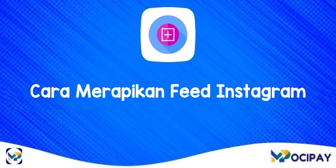 Cara Ngerapiin Feeds Instagram. 7 Cara Merapikan Feed Instagram Agar Tampilan Lebih Menarik