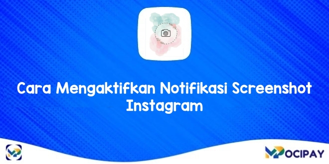 Cara Mengaktifkan Notifikasi Screenshot Instagram. 3 Cara Mengaktifkan Notifikasi Screenshot Instagram
