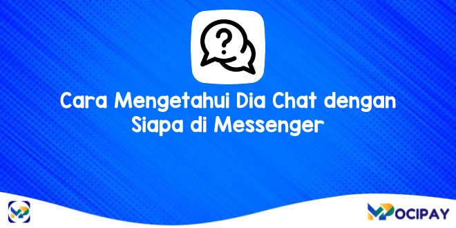 Cara Mengetahui Orang Yang Sering Chat Di Fb. 3 Cara Mengetahui Dia Chat dengan Siapa di Messenger Tanpa