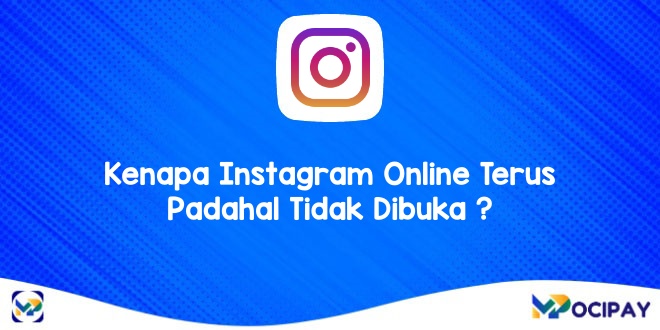 Ig Online Sendiri. Kenapa Instagram Online Terus Padahal Tidak Dibuka, Ini 9