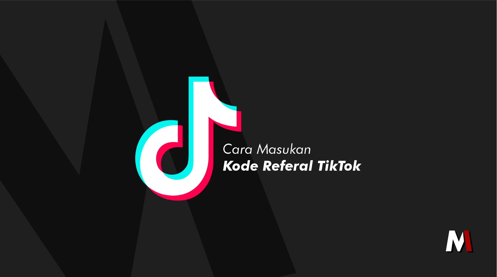 Cara Masukan Kode Referal Tiktok. Singkat! Seperti Ini Cara Masukan Kode Referal TikTok