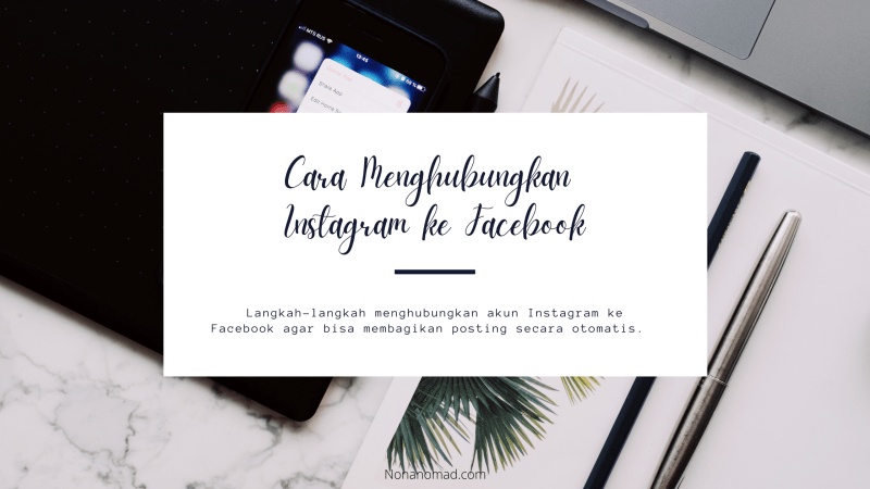 Cara Menyambungkan Instagram Ke Facebook. Cara Menghubungkan IG ke FB, Gampang Banget 5 Menit Jadi!