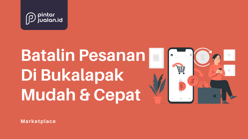 Cara Cancel Bukalapak. Cara Membatalkan Pesanan di Bukalapak Sudah Diproses Penjual