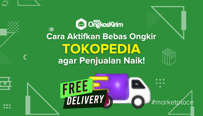 Cara Gratis Ongkir Tokopedia Seller. Cara Aktifkan Bebas Ongkir Tokopedia bagi Seller agar Penjualan