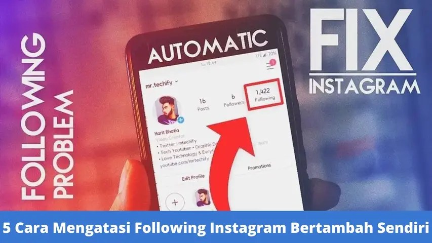 Following Nambah Sendiri Instagram. 5 Cara Mengatasi Following Instagram Bertambah Sendiri – Jasa