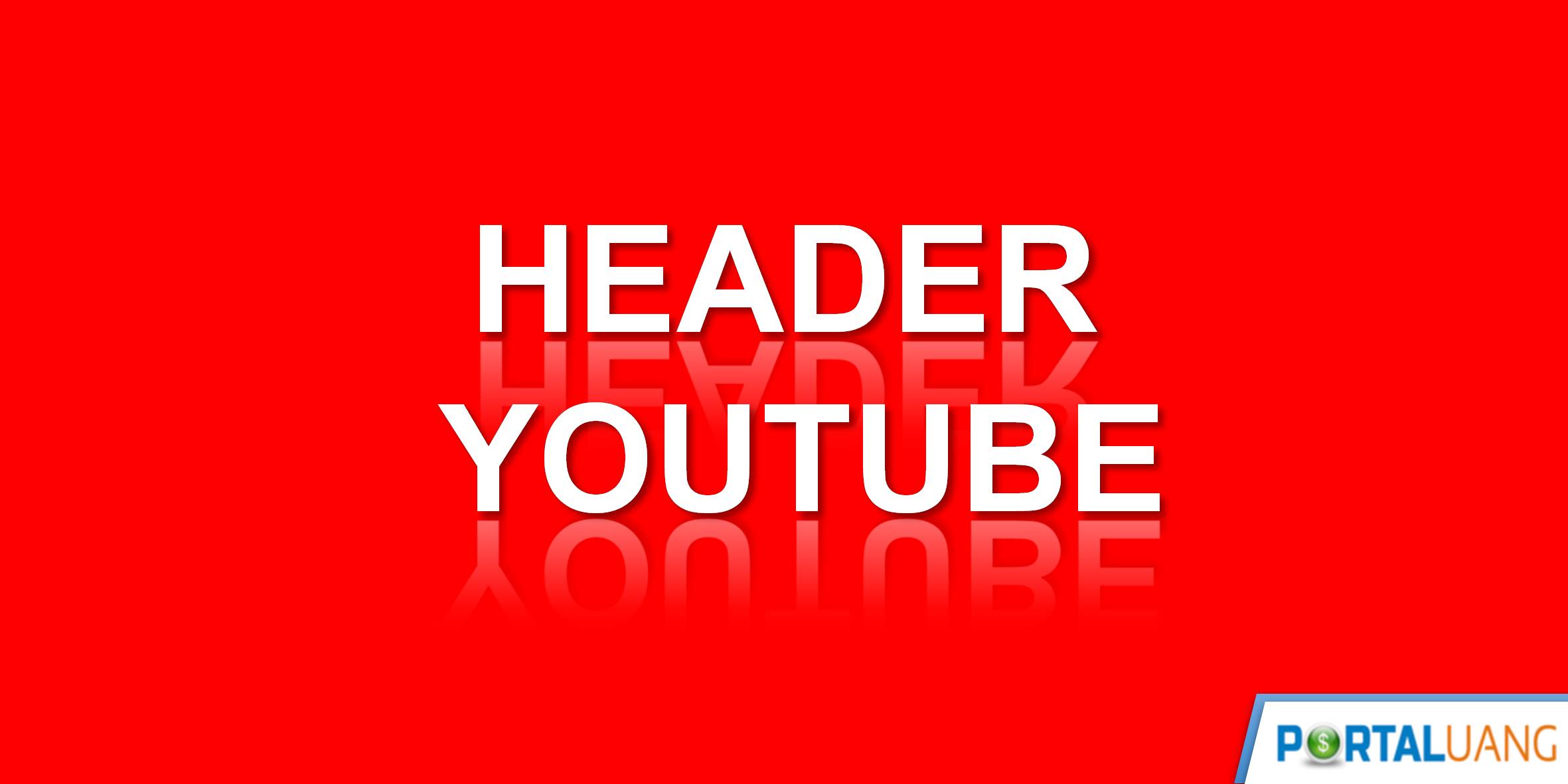 Cara Buat Header Youtube. Header Youtube : Contoh, Ukuran, Cara Membuat dan Mengganti