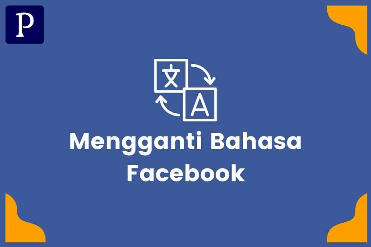 Cara Mengganti Bahasa Di Fb. Cara Mengganti Bahasa Facebook (di HP dan Komputer)