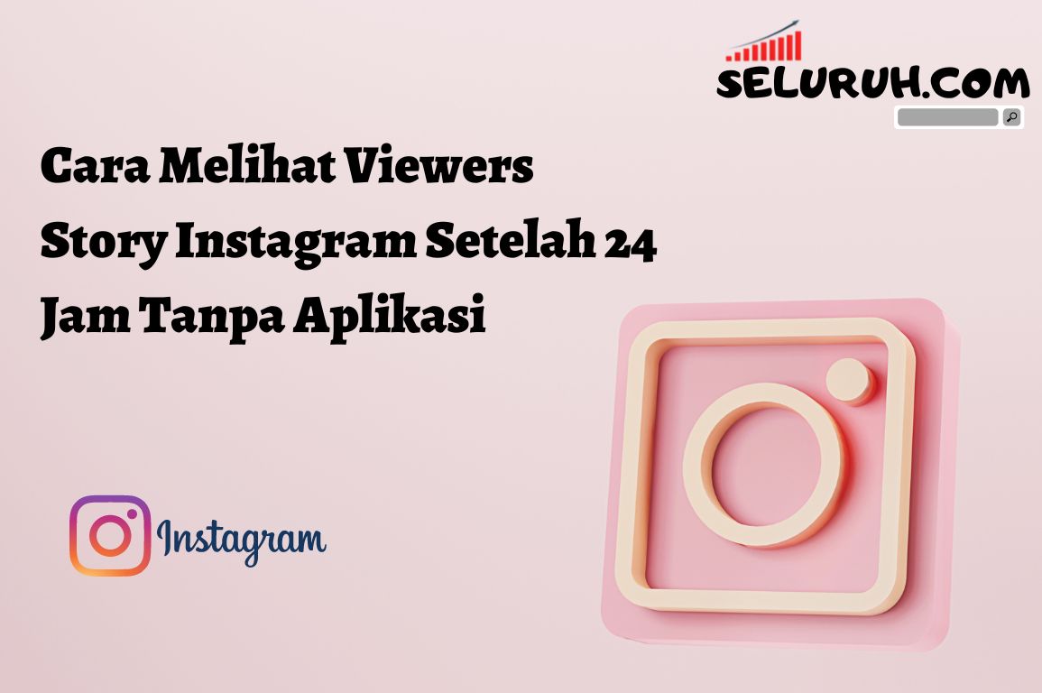Cara Melihat Tag Instagram Yang Sudah Lama. Cara Melihat Viewers Story Instagram Setelah 24 Jam Tanpa