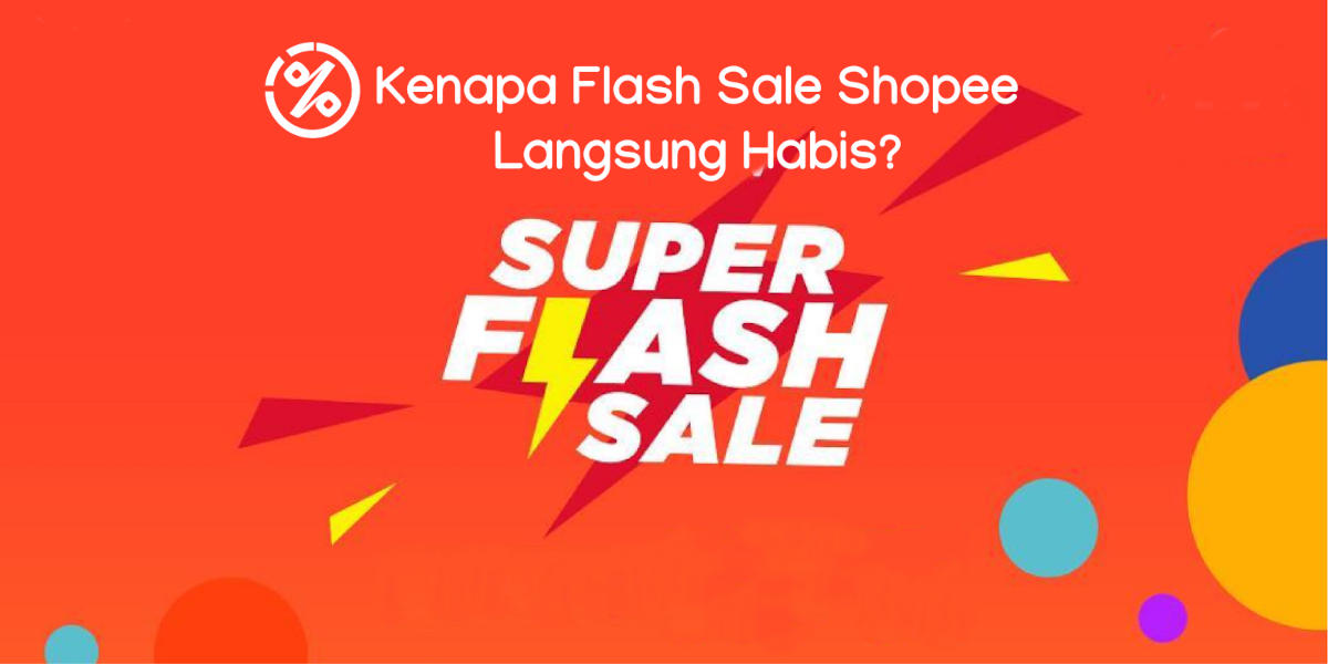 Arti Flash Sale Shopee. Kamu Nanya: Kenapa Flash Sale Shopee Langsung Habis