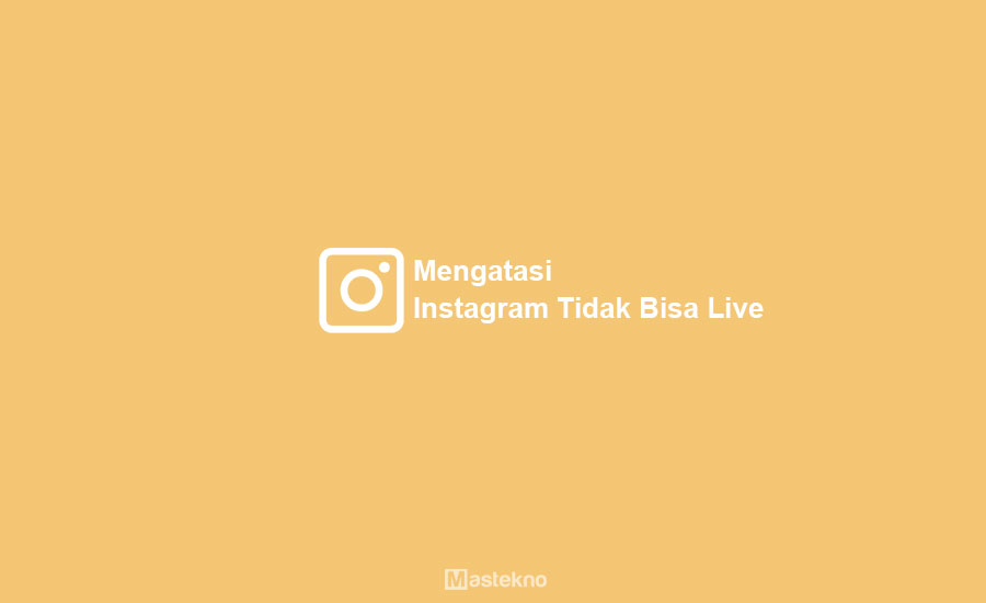 Mengatasi Facebook Tidak Bisa Live. 4 Cara Mengatasi Instagram Tidak Bisa Live di HP Android