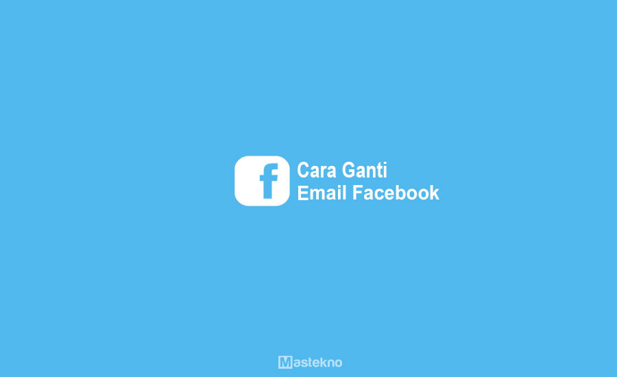 Cara Mengubah Email Facebook Lite. 4+ Cara Mengganti Email Facebook di HP & Laptop