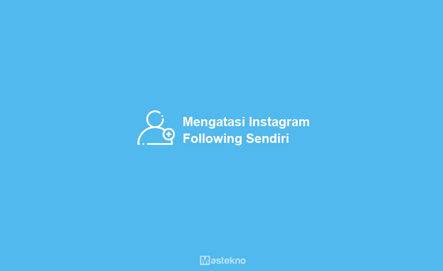 Kenapa Followers Ig Tidak Bertambah. 4 Cara Mengatasi Instagram Following Sendiri Otomatis 2022