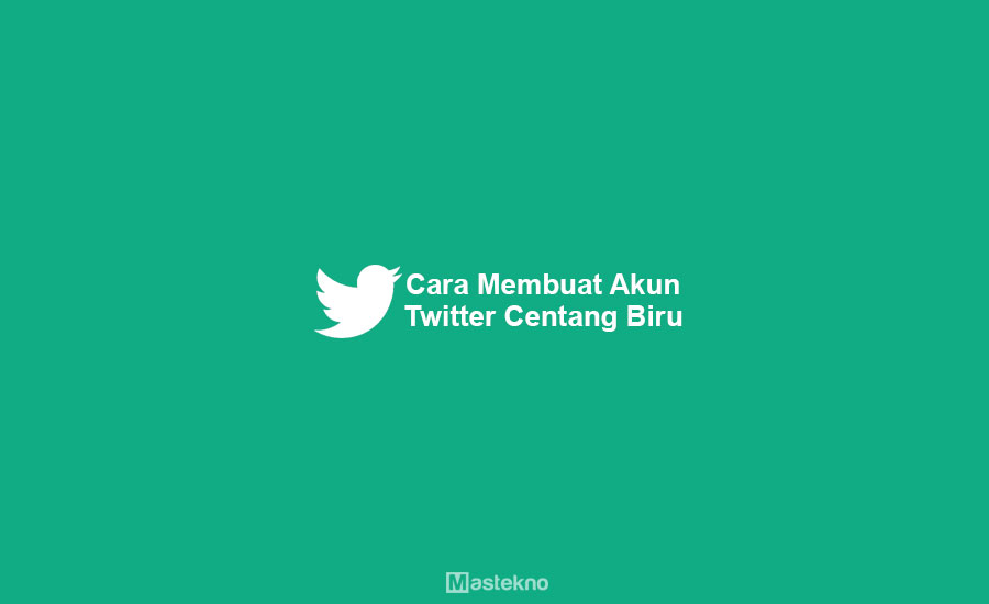 Cara Mendapatkan Verified Twitter. 5 Cara Mendapatkan Centang Biru Twitter: Terbaru 2022