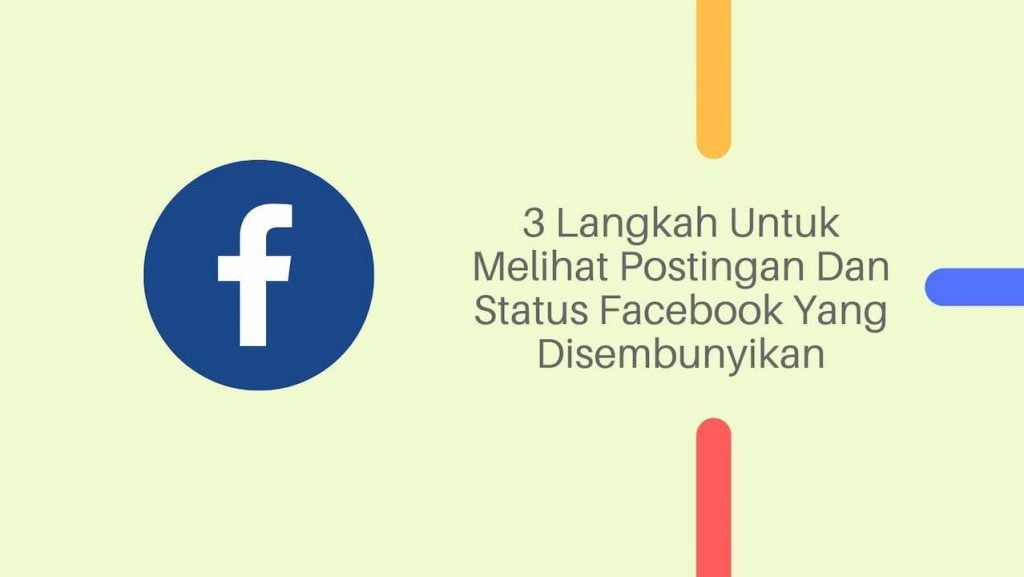 Cara Menampilkan Postingan Fb Yang Disembunyikan. 3 Langkah Untuk Melihat Postingan Dan Status Facebook Yang