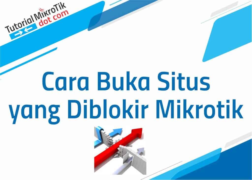 Membuka Blokir Youtube Di Mikrotik. 3 Cara Buka Situs yang Diblokir Mikrotik