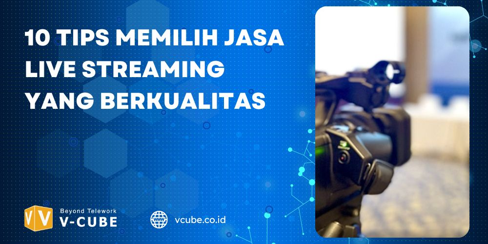 Jasa Live Streaming. 10 Tips memilih jasa live streaming yang berkualitas