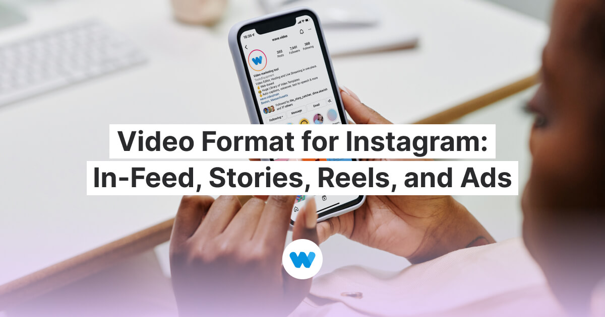 Ukuran Video Ig. Format Video untuk Instagram: In-Feed, Cerita, Gulungan, dan Iklan