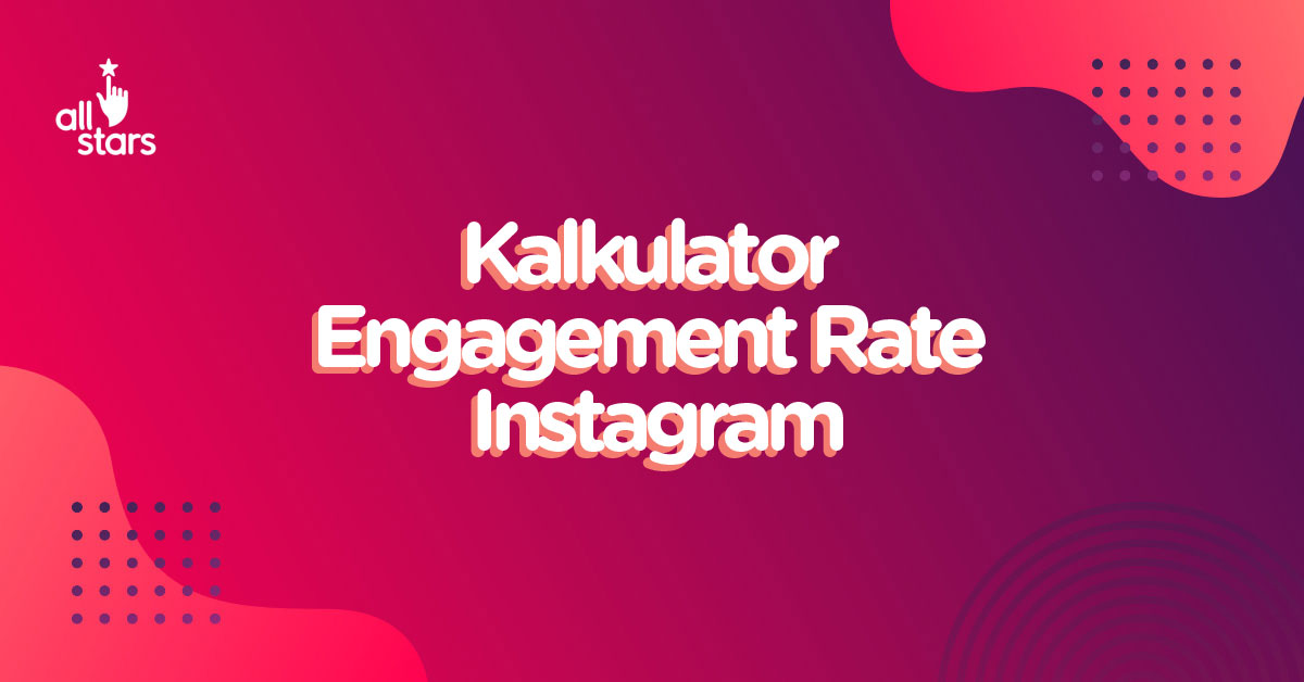 Aplikasi Cek Like Instagram. Kalkulator Engagement Rate Instagram Allstars