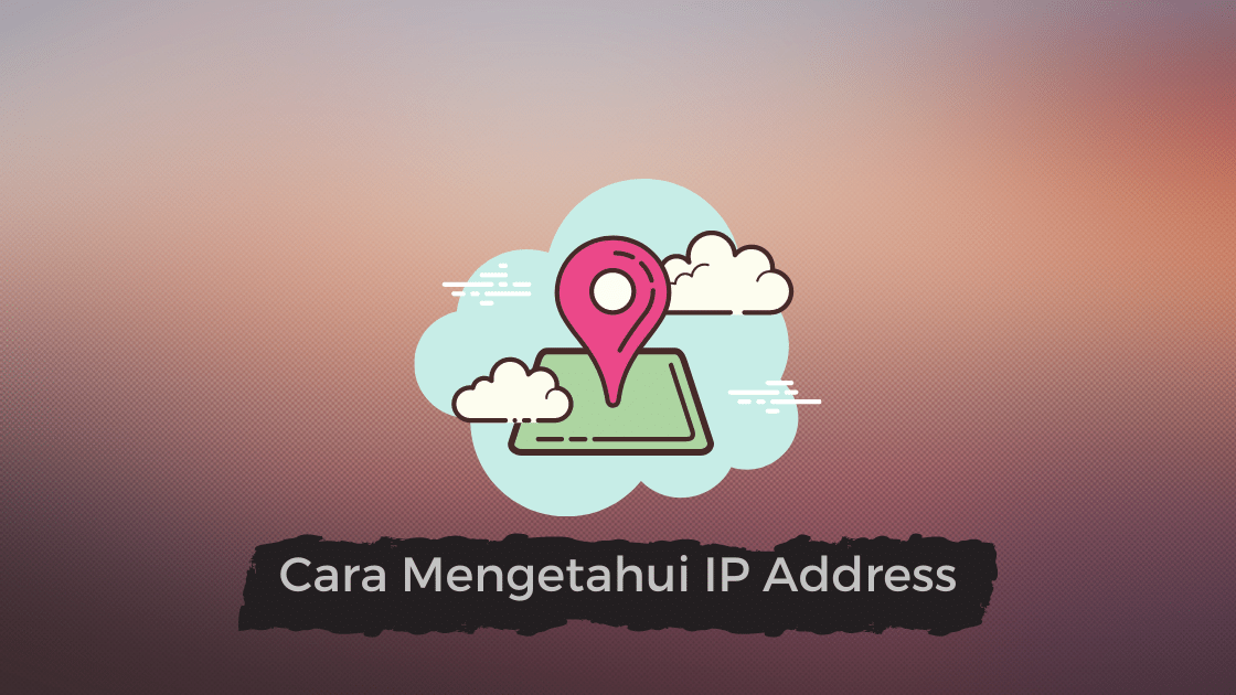 Cara Mengetahui Ip Addres Hp Orang Lain. 2 Cara Mengetahui IP Address Orang lain Dengan Mudah