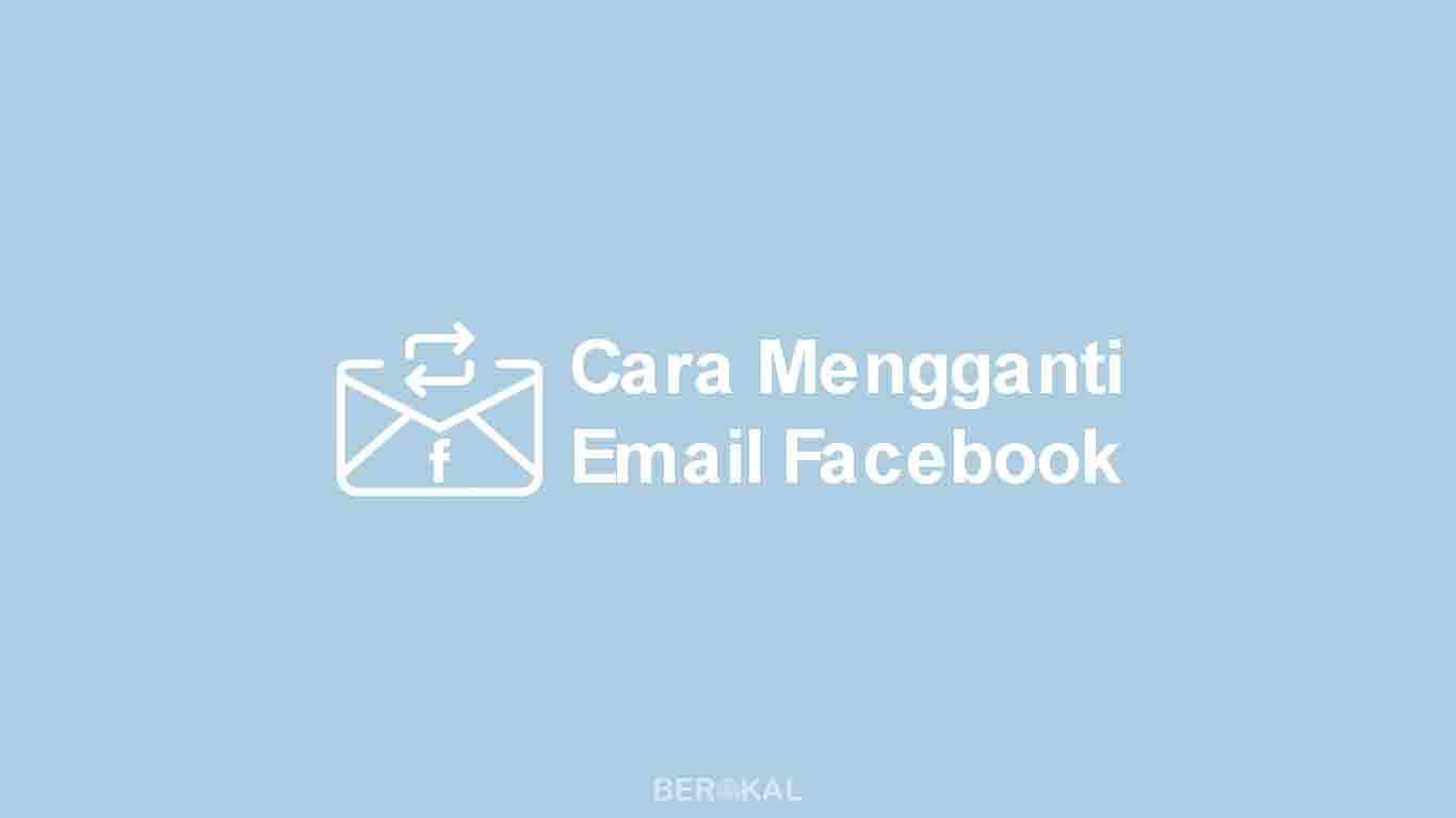 Mengganti Nomor Hp Facebook. √ 2 Cara Mengganti Email Facebook di HP & PC (Pemula)