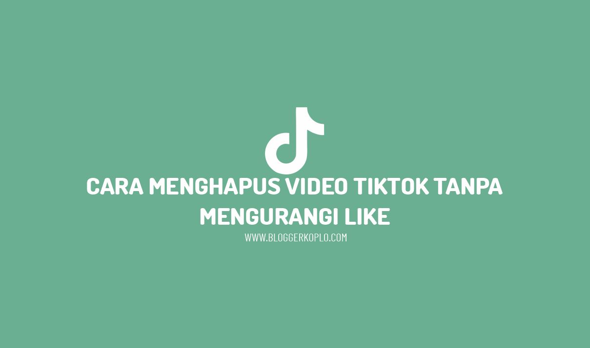 Cara Menghapus Like Di Tiktok. Cara Menghapus Video Tiktok Tanpa Mengurangi Like