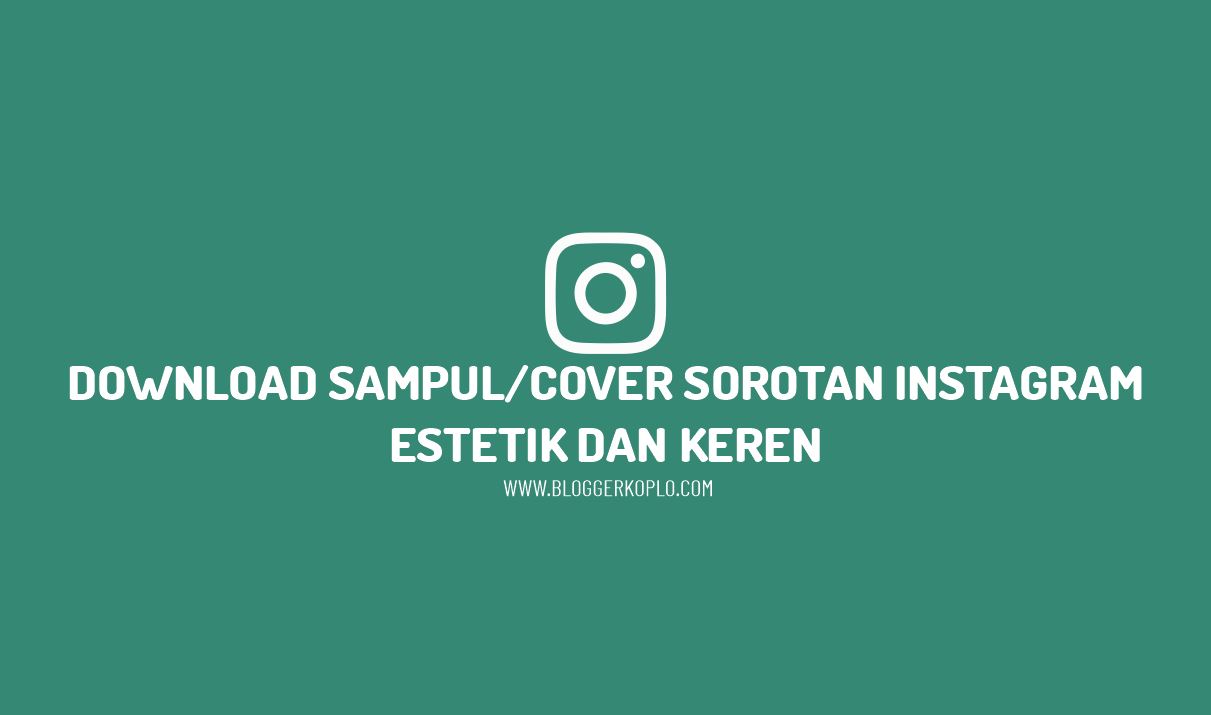 Sampul Story Ig Keren. Download Cover/Sampul Sorotan Instagram Estetik dan Keren