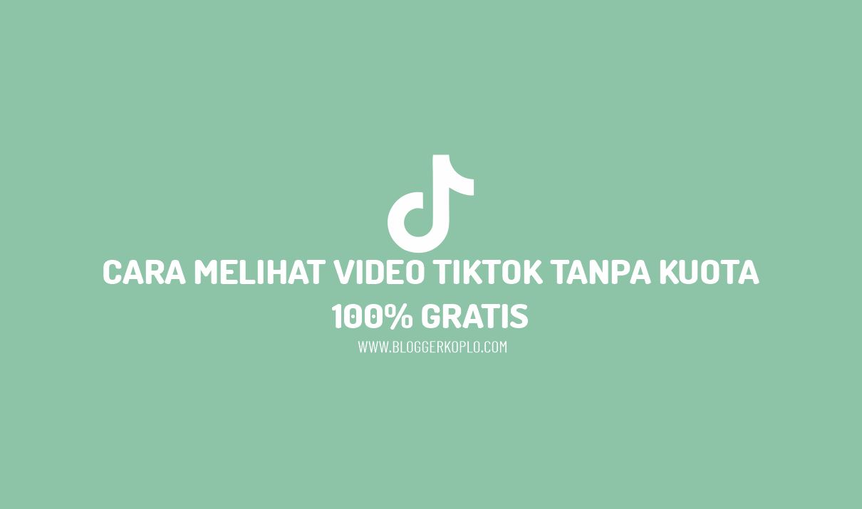Tik Tok Tanpa Kuota. Cara Melihat Video Tiktok Tanpa Kuota, 100% Gratis
