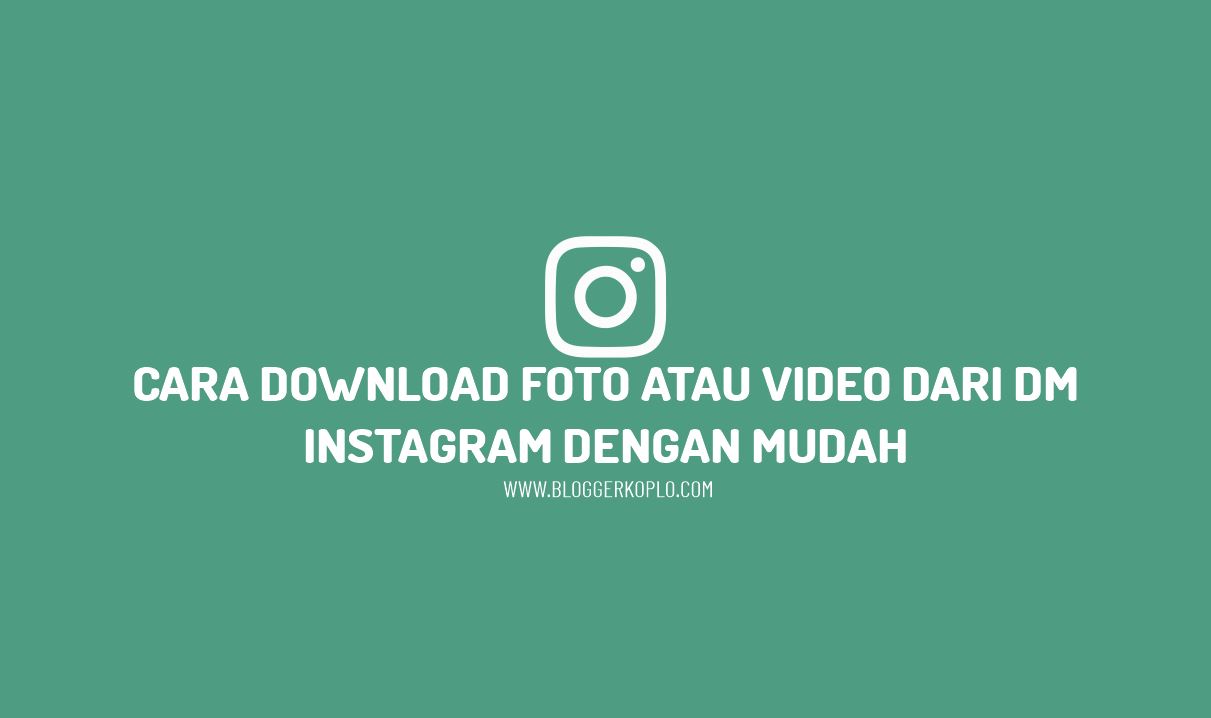 Cara Save Foto Dari Dm Ig. Cara Download Foto/Video dari DM Instagram dengan Mudah