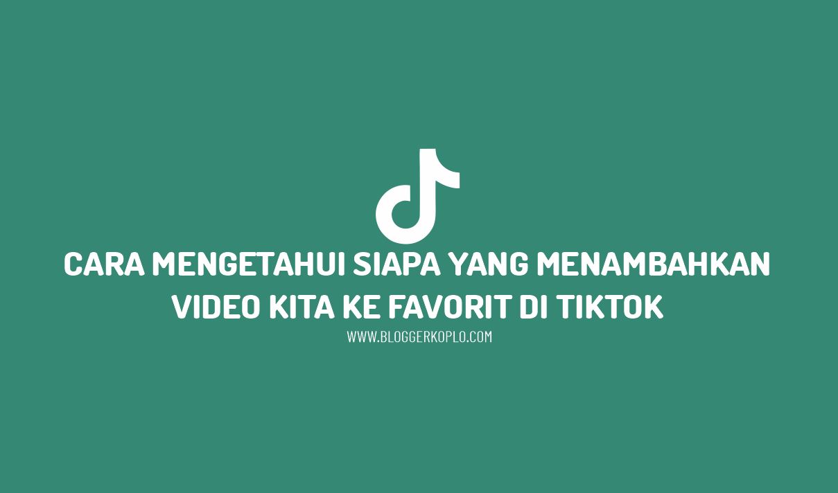 Cara Melihat Video Yang Di Simpan Di Tiktok. Cara Mengetahui Siapa yang Menambahkan Video Tiktok Kita ke