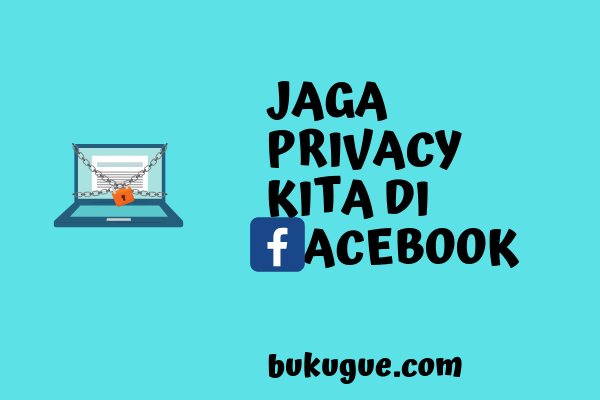 Cara Mengatur Facebook Agar Tidak Bisa Dilihat Selain Teman. Cara Memprivate Atau Mengunci Akun Facebook Kamu