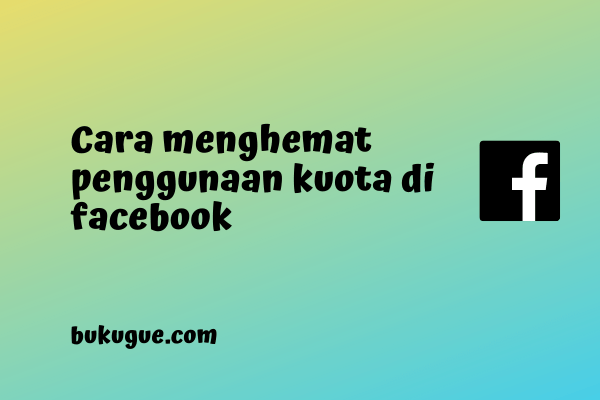 Masuk Facebook Gratis Tanpa Data. √ Cara Menghemat Kuota Data Facebook Dengan #5 Tips Ini