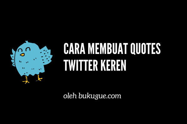 Cara Membuat Quotes Twitter Transparan. √ Cara Membuat Gambar Quotes Twitter Yang Berisi Cuitan Kamu