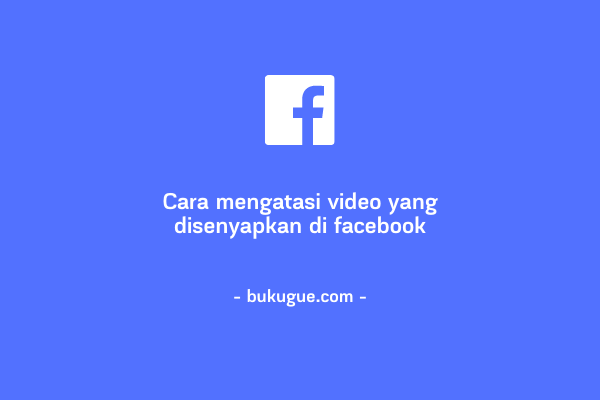 Cara Mengatasi Facebook Kena Blokir. √ Cara Mengatasi Video Yang Disenyapkan Di Facebook