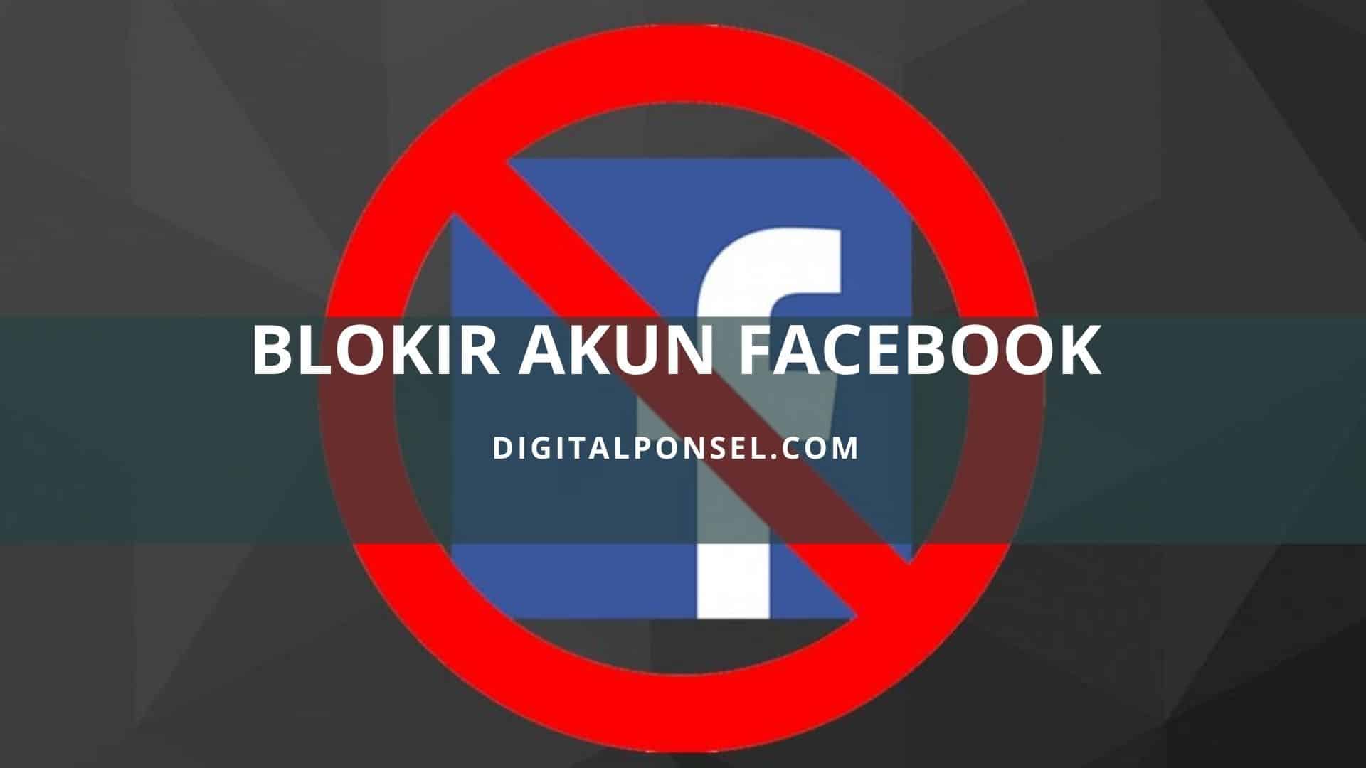 Cara Blokir Facebook Sendiri Secara Permanen. Cara Memblokir Akun Fb Sendiri Permanen atau Sementara