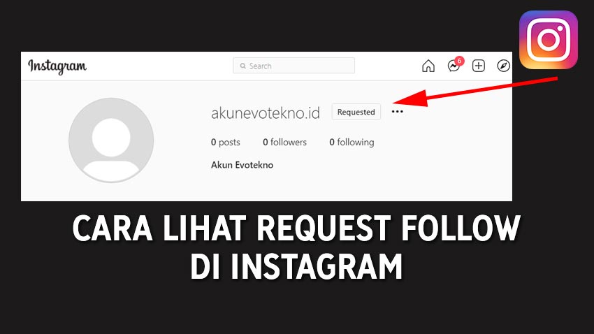 Cara Melihat Request Follow Di Instagram. Cara Melihat Request Follow Kita di Instagram