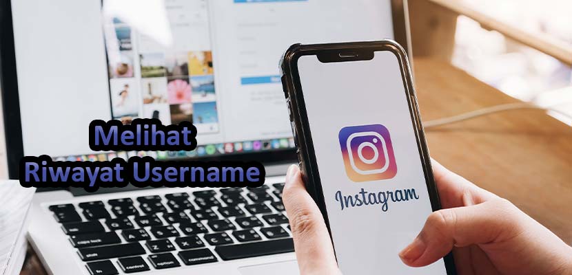 Cara Melihat Riwayat Nama Akun Instagram Orang Lain. 4 Cara Melihat Username Instagram Sebelumnya : Sendiri & Orang