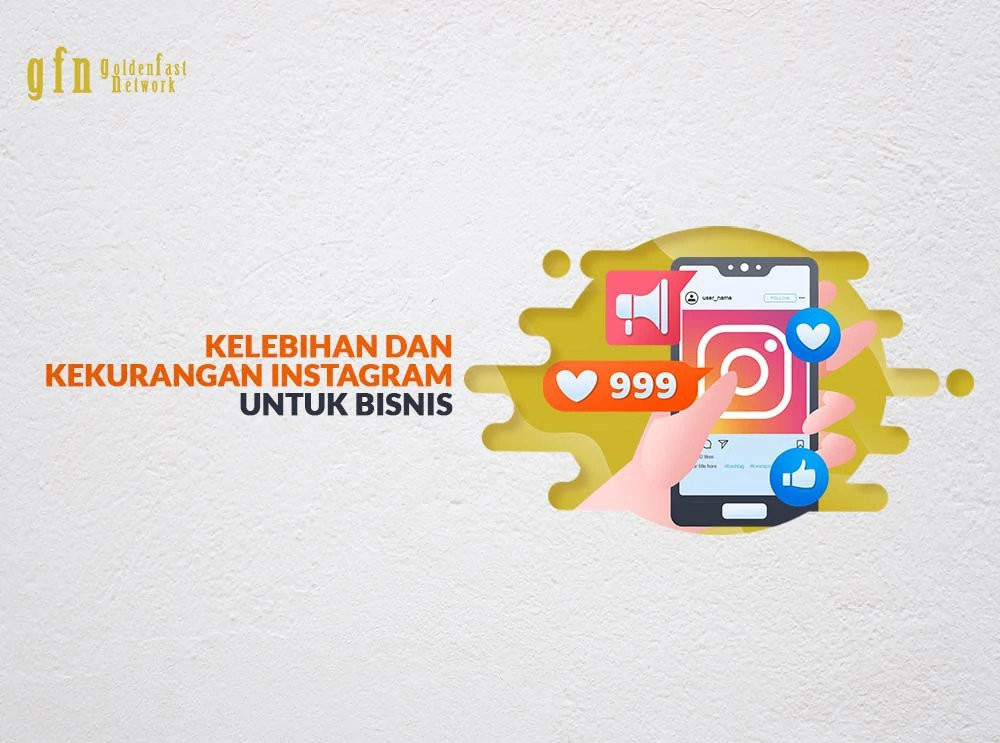 Kelebihan Dan Kekurangan Instagram Sebagai Media Promosi. Kelebihan dan Kekurangan Instagram untuk Bisnis