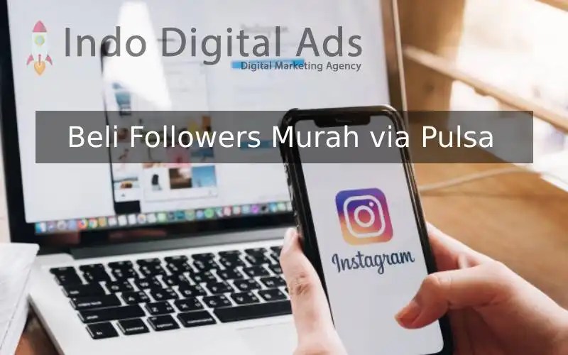 Beli Followers Pakai Pulsa 5000. Beli Followers Murah via Pulsa