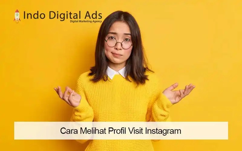 Cara Melihat Profil Visit Instagram. Cara Melihat Profil Visit Instagram, Cek Siapa Sajakah!