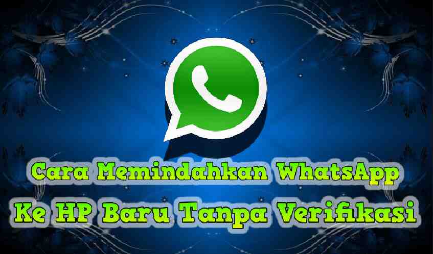 Cara Pindah Wa Ke Hp Baru Tanpa Kartu. Cara Memindahkan WhatsApp Ke HP Baru Dengan Nomor Yang