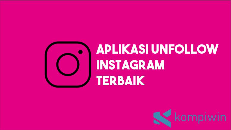 Aplikasi Unfollow Instagram Iphone. 10 Aplikasi Unfollow Instagram Terbaik (Update 2024)