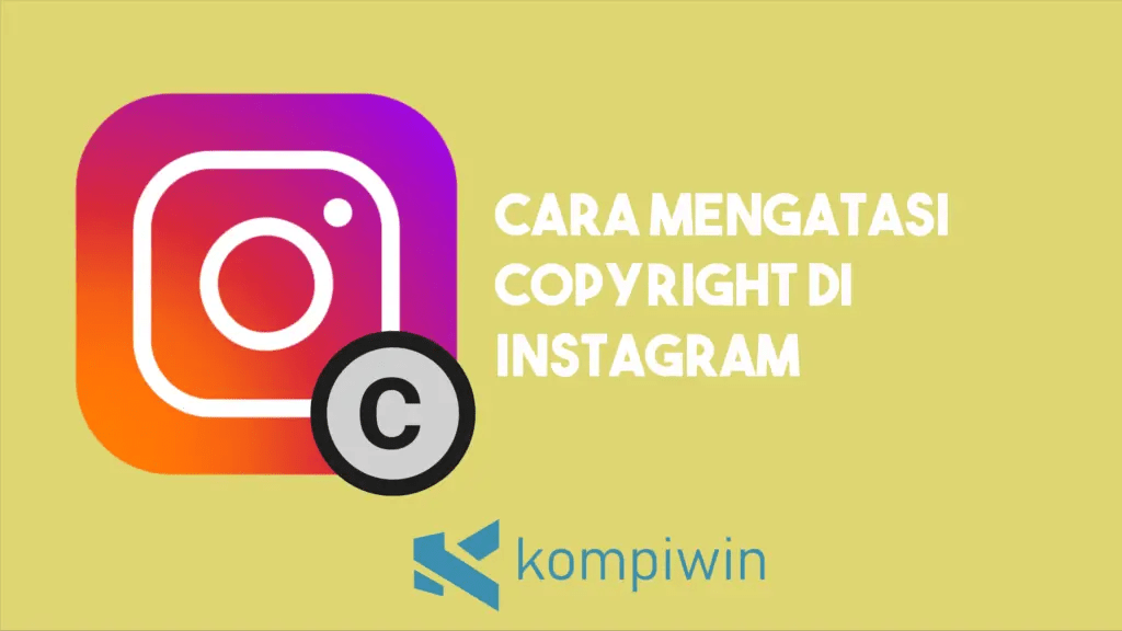 Cara Agar Tidak Kena Copyright Di Instagram. Cara Mengatasi Copyright Di Instagram