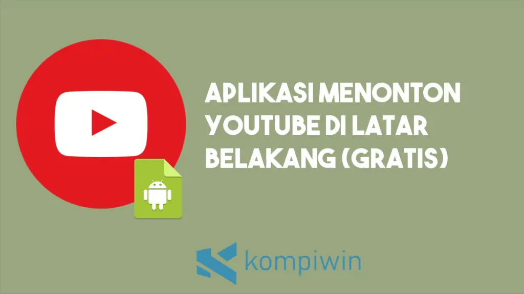 Aplikasi Youtube Yang Bisa Main Di Latar Belakang. Aplikasi Menonton YouTube di Latar Belakang (Gratis)