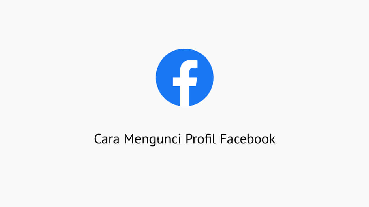 Cara Mengunci Foto Profil Fb. 2 Cara Mengunci Profil Facebook Mudah Tidak Terlihat