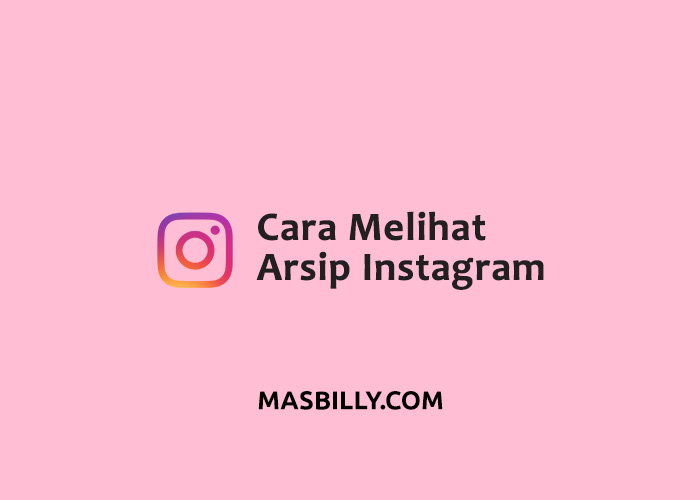 Cara Melihat Arsip Ig Di Laptop. Cara Melihat Arsip Instagram Lewat HP dan PC