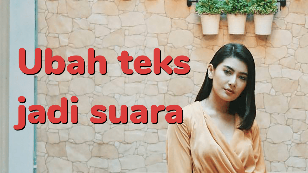 Cara Edit Suara. Ubah teks jadi suara