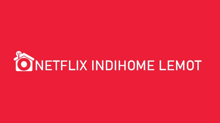 Penyebab Jaringan Indihome Lemot. √ Netflix Indihome Lemot 2022 : 9 Penyebab & Cara Mengatasi