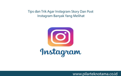 Kenapa Penonton Story Instagram Sedikit. Tips dan Trik Agar Instagram Story Dan Post Instagram Banyak