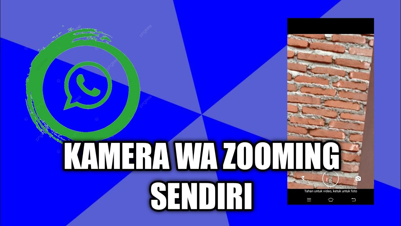 Kamera Wa Ngezoom. 6 Cara Atasi Kamera WA Ngezoom Sendiri dengan Mudah