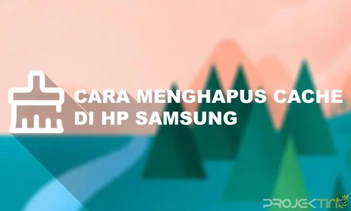 Menghapus Cache Di Samsung. 18 Cara Menghapus Cache di Hp Samsung A02s, A12, A01, A02, dll